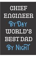 Chief Engineer By Day World's Best Dad By Night