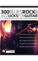 300 Blues, Rock and Jazz Licks for Guitar