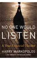 No One Would Listen: A True Financial Thriller