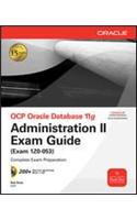 OCP Oracle Database 11g: Administration II Exam Guide (Exam 1Z0-053)