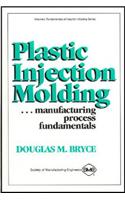 Plastic Injection Molding Manufacturing Process Fundamentals