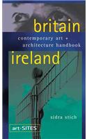 Britain and Ireland: Contemporary Art and Architecture Handbook: Art-Sites