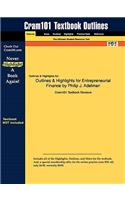 Outlines & Highlights for Entrepreneurial Finance by Philip J. Adelman