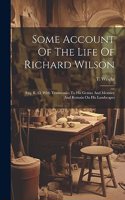 Some Account Of The Life Of Richard Wilson