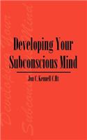 Developing Your Subconscious Mind