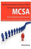 McSa Microsoft Certified Systems Administrator Exam Preparation Course in a Book for Passing the McSa Systems Security Certified Exam - The How to Pas