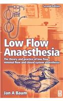 Low-flow Anaesthesia: The Theory and Practice of Low Flow, Minimal Flow and Closed System Anaesthesia