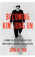 Becoming Kim Jong Un