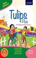 Tulips Plus (New Edition) Class 3 Term 3