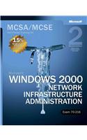 Microsoft (R) Windows (R) 2000 Network Infrastructure Administration, Second Edition