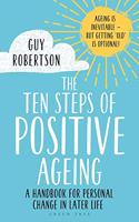 The Ten Steps of Positive Ageing: A handbook for personal change in later life