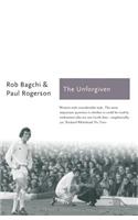 The Unforgiven: The Story of Don Revie's Leeds United