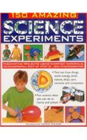 150 Amazing Science Experiments