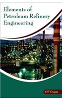 Elements of Petroleum Refinery Engineering