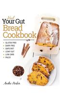 Heal Your Gut, Bread Cookbook