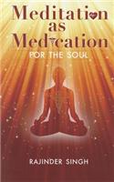 Meditation as Medication for the Soul