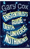 Existentialist's Guide to Death, the Universe and Nothingness