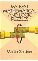 My Best Mathematical and Logic Puzzles