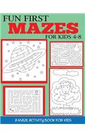 Fun First Mazes for Kids 4-8