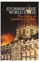 Storming the World Stage
The Story of Lashkar-e-Taiba