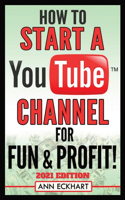 How To Start a YouTube Channel for Fun & Profit 2021 Edition