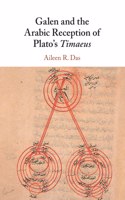 Galen and the Arabic Reception of Plato's Timaeus