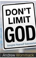 Don't Limit God