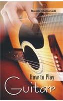 How To Play Guitar