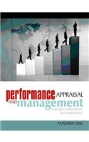 Performance Appraisal and Management: Concepts, Antecedents and Implications