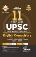 11 Year-wise UPSC Civil Services IAS Mains English (Compulsory) Previous Year Solved Papers (2013 - 2023) 5th Edition | PYQs Question Bank | Precis, Comprehension, Essay Writing, Grammar |