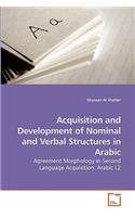 Acquisition and Development of Nominal and Verbal Structures in Arabic