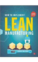 How to Implement Lean Manufacturing, Second Edition