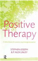 Positive Therapy: A Meta-Theory for Positive Psychological Practice