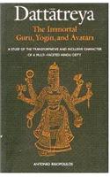 Dattaireya The Immortal Guru, Yogin And Avatara