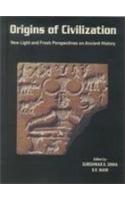 Origins Of Civilization: New Light And Fresh Perspectives On Ancient History