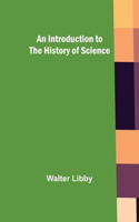 Introduction to the History of Science