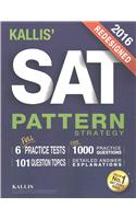 KALLIS' Redesigned SAT Pattern Strategy + 6 Full Length Practice Tests (College SAT Prep + Study Guide Book for the New SAT) - Second edition