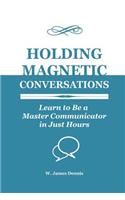 Holding Magnetic Conversations