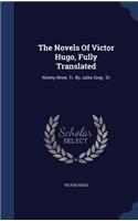 The Novels Of Victor Hugo, Fully Translated