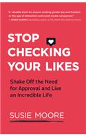 Stop Checking Your Likes