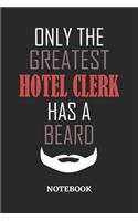 Only The Greatest Hotel Clerk Has A Beard Notebook