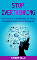 Stop Overthinking