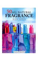 50 All Natural Fragrance Recipes