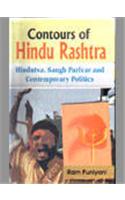 Contour Of Hindu Rashtra: Hindutva, Sangh Parivar And  Contemporary Politics