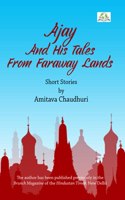 Ajay And His Tales From Faraway Lands