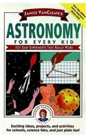 Janice VanCleave's Astronomy for Every Kid