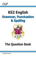 KS2 English: Grammar, Punctuation and Spelling Workbook - Ages 7-11