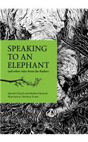 Speaking to an Elephant