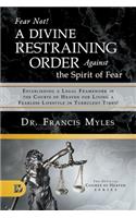 Fear Not! A Divine Restraining Order Against the Spirit of Fear