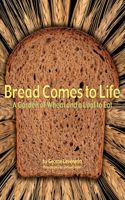 Bread Comes to Life